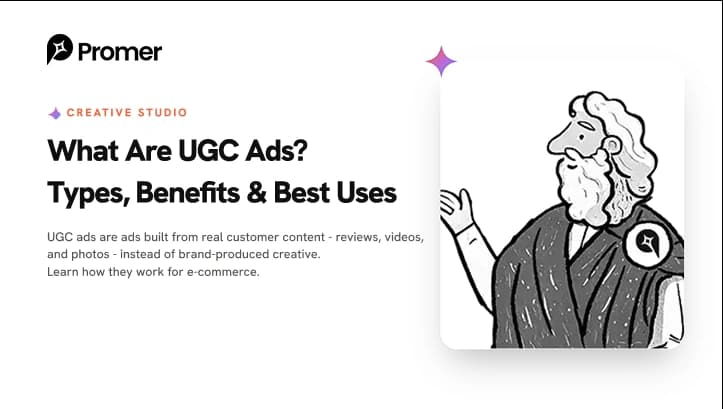 What Are UGC Ads? Types, Benefits, and Best Uses