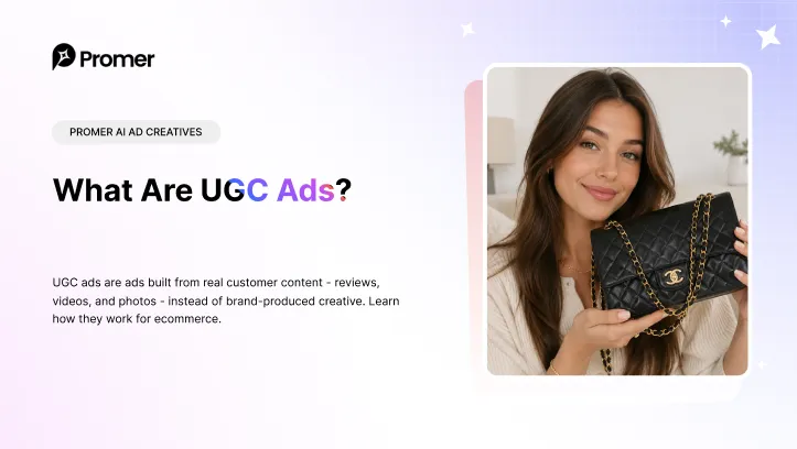 What Are UGC Ads? Types, Benefits, and Best Uses