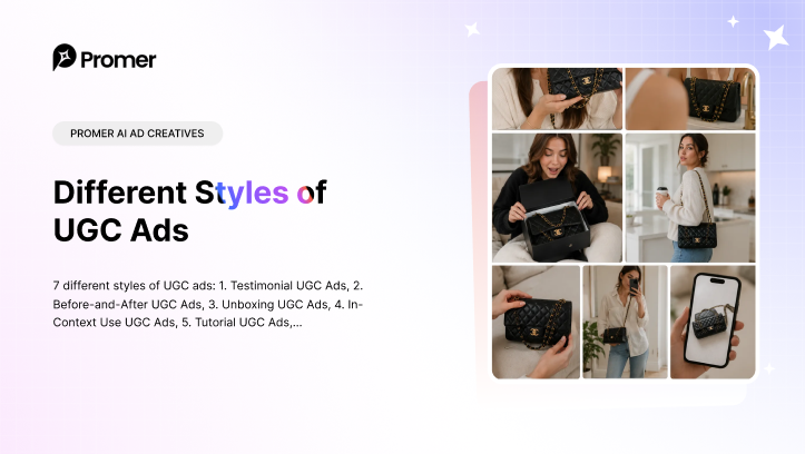 7 Different Styles of UGC Ads - and When to Use Each On?