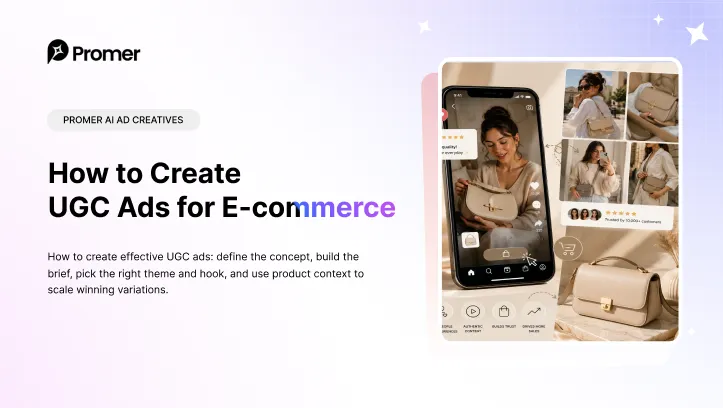 How to Create Effective UGC Ads for Ecommerce With 7 Steps?