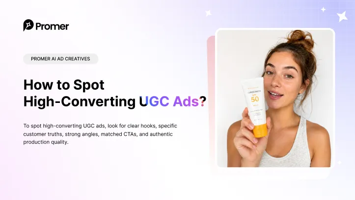 How to Spot High-Converting UGC Ads?